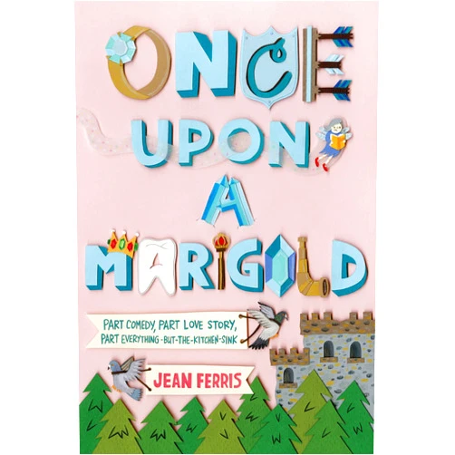 Jean Ferris Once Upon a Marigold: A Hilarious Fairy Tale Parody for Kids (Ages 8-12) About an Unlikely Romance