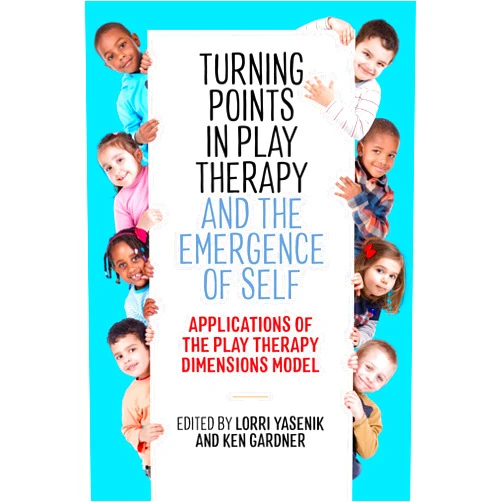 YASENIK LORRI Turning Points in Play Therapy and the Emergence of Self