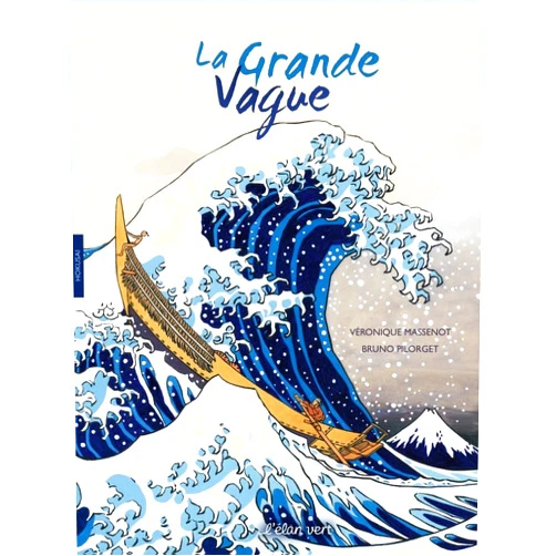 Véronique MASSENOT,Bruno PILORGET La grande vague - Hokusai