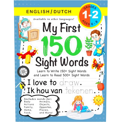Lauren Dick My First 150 Sight Words Workbook: (Ages 6-8) Bilingual (English / Dutch) (Engels / Nederlands): Learn to Write 150 and Read 500 Sight Words (Body, ... Weather, Time and More!) (Dutch Edition)