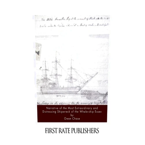 By Owen Chase (Author) Narrative of the Most Extraordinary and Distressing Shipwreck of the Whale-ship Essex