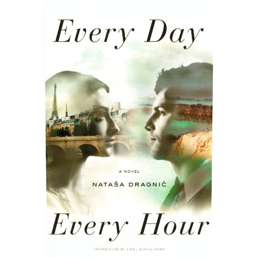 By Natasa Dragnic (Author), Liesl Schillinger (Translator) Format: Kindle Edition Every Day, Every Hour: A Novel