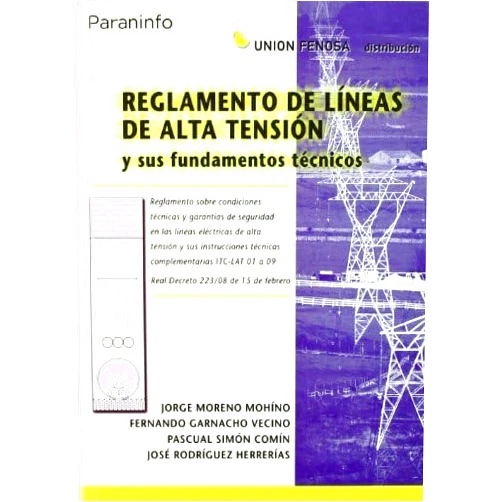 JORGE MORENO MOHINO,FERNANDO GARNACHO VECINO,PASCUAL SIMÓN COMÍN,JOSÉ RODRÍGUEZ HERRERÍAS Reglamento de líneas de alta tensión y sus fundamentos técnicos