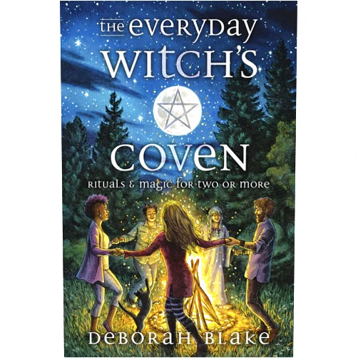Deborah Blake The Everyday Witch's Coven: Rituals and Magic for Two or More (Everyday Witchcraft, 6)