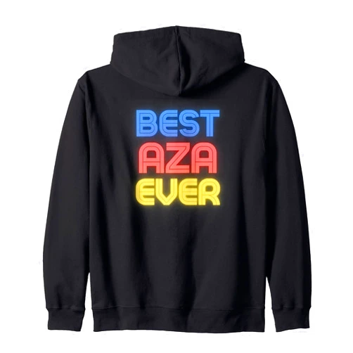 Aza Name Shirts & Gifts Best Aza Ever - Funny Aza Name Aza Zip Hoodie