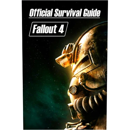 Edwin N. Barnes FALLOUT 4: The Official Survival Guide: Full Walkthrough, Tips, Tricks, Strategies and More