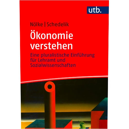 German Edition by Andreas Nölke (Author), Michael Schedelik (Author) Format: Kindle Edition Ökonomie verstehen: Eine pluralistische Einführung für Lehramt und Sozialwissenschaften (German Edition)
