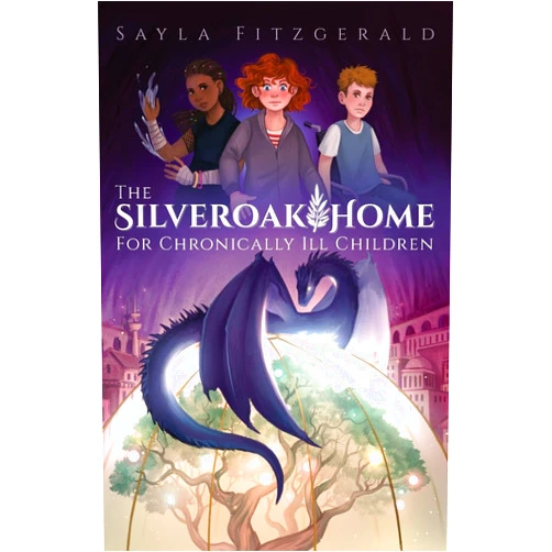 Sayla Fitzgerald,Nathalie Kranich The Silver Oak Home for Chronically Ill Children