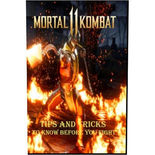 Cecilie Smed MORTAL KOMBAT 11 Complete guide:Tips and Tricks to know before you fight