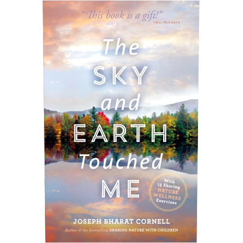 By Joseph Cornell (Author) The Sky and Earth Touched Me: Sharing Nature® Wellness Exercises
