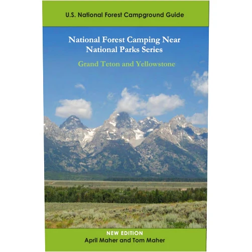 April Maher,Tom Maher National Forest Camping Near National Parks Series -- Grand Teton and Yellowstone Edition