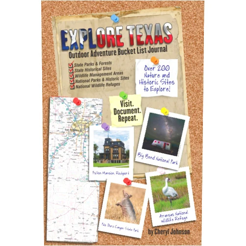 Cheryl Johnson Explore Texas: Outdoor Adventure Guide and Bucket List Journal: Your road map for camping, wildlife, hunting, hiking, and history in the Lone Star State
