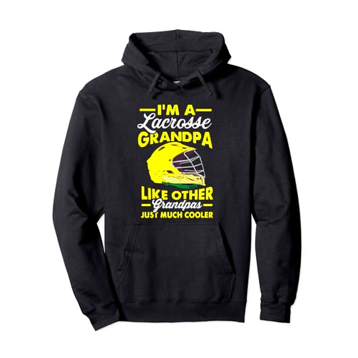 Balls Boots Cleats Helmets and Sticks Lacrosse Grandpa Much Cooler than a Regular Grandfather Pullover Hoodie