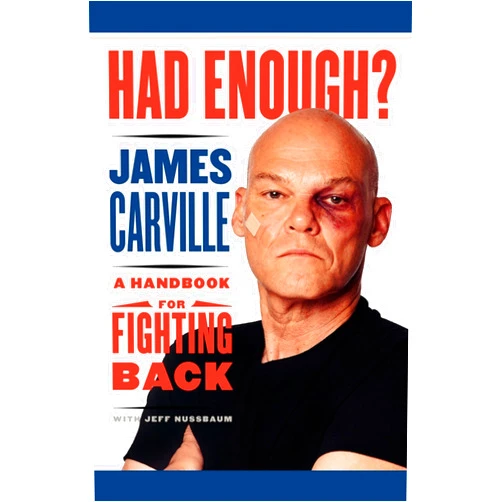 By James Carville (Author) Format: Kindle Edition Had Enough?: A Handbook for Fighting Back