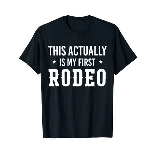 USA Bulle Pferd Western Hobby Beruf Reiten Stier This Actually Is My First Rodeo T-Shirt