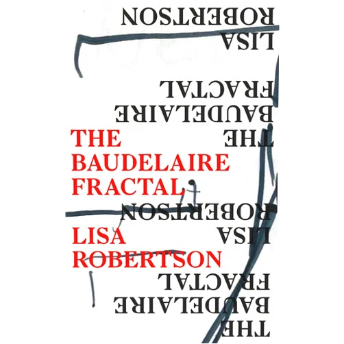 Lisa Robertson The Baudelaire Fractal