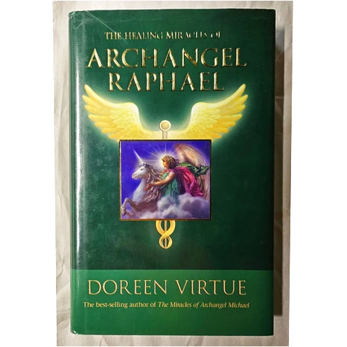 Doreen Virtue The Healing Miracles of Archangel Raphael
