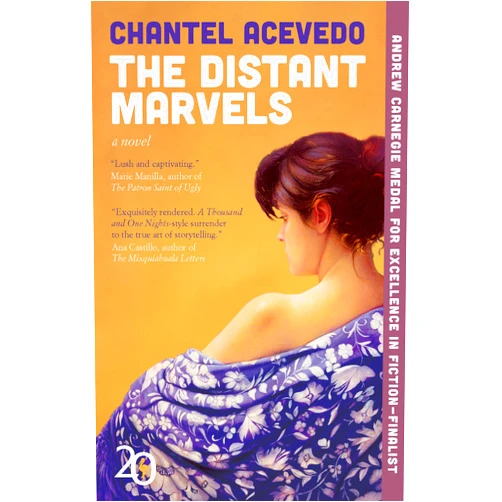 By Chantel Acevedo (Author) The Distant Marvels: A Novel