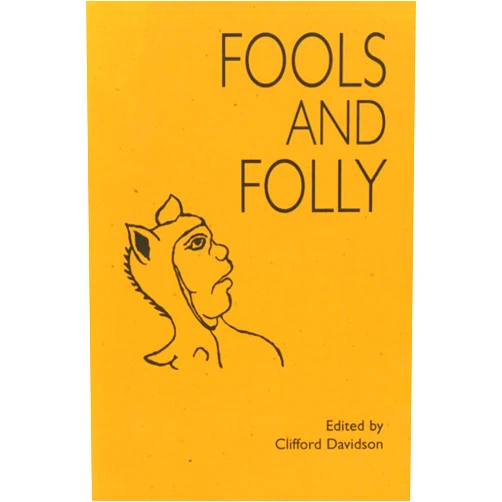 Clifford Davidson Fools and Folly (Edam Monograph Series, Vol 22)