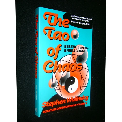 Stephen Wolinsky PH.D. The Tao of Chaos: Essence and the Enneagram (Quantum Consciousness, Volume II)