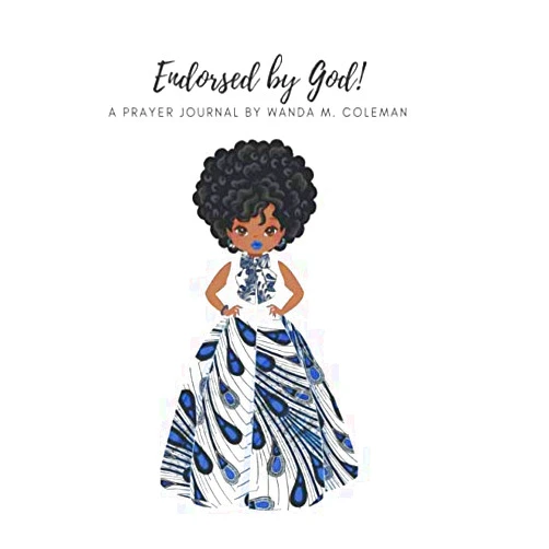 Wanda M. Coleman Endorsed by God!: A Prayer Journal by Wanda M. Coleman