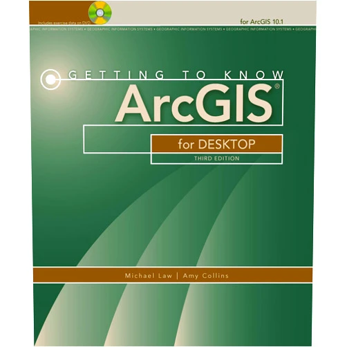 By Michael Law (Author), Amy Collins (Author) Getting to Know ArcGIS for Desktop