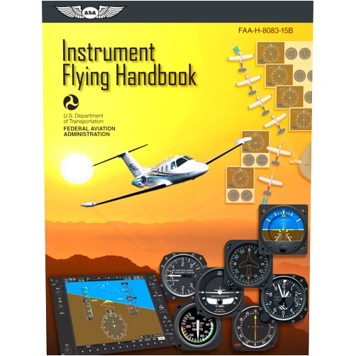 By Federal Aviation Administration (FAA) (Author), U.S. Department of Transportation (Author), Aviation Supplies & Academics (ASA) (Editor) & 1 more Instrument Flying Handbook: ASA FAA-H-8083-15B