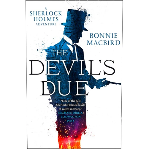 Bonnie MacBird The Devil’s Due (A Sherlock Holmes Adventure, Book 3)