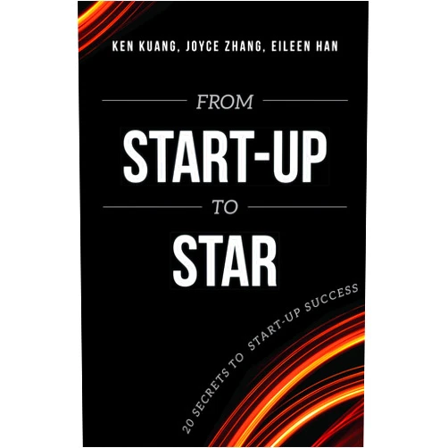 By Ken Kuang (Author), Joyce Zhang (Author), Eileen Han (Author) & 0 more Format: Kindle Edition From Start-Up To Star: 20 Secrets To Start-Up Success