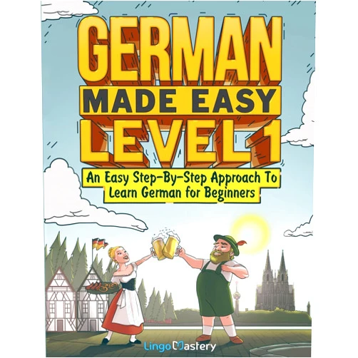 By Lingo Mastery (Author) German Made Easy Level 1: An Easy Step-By-Step Approach To Learn German for Beginners (Textbook + Workbook Included)