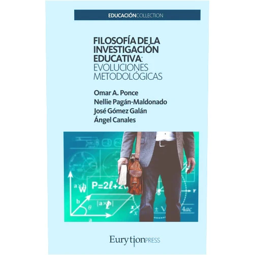 Omar A. Ponce,Nellie Pagán–Maldonado,José Gómez Galán,Ángel Canales Filosofía de la Investigación Educativa: Evoluciones Metodológicas (Spanish Edition)