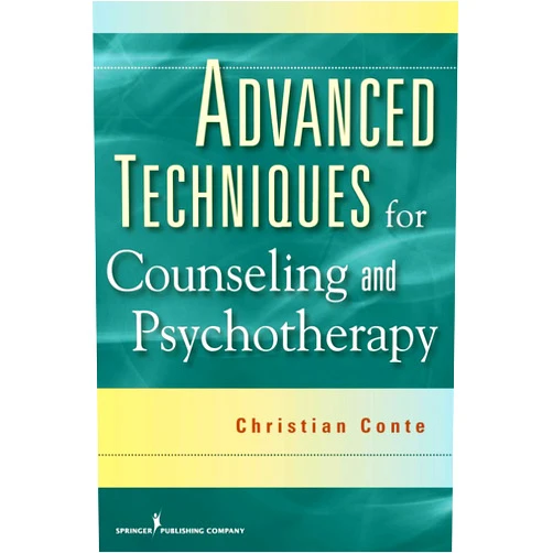 Christian Conte PhD Advanced Techniques for Counseling and Psychotherapy