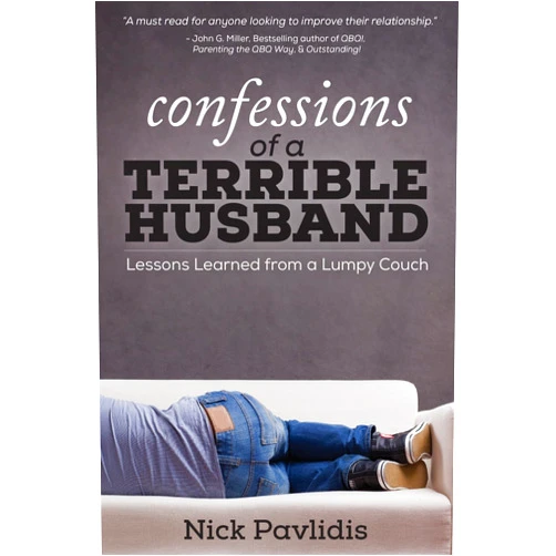 Nick Pavlidis,Dan Miller,Joanne Miller Confessions of a Terrible Husband: Lessons Learned from a Lumpy Couch