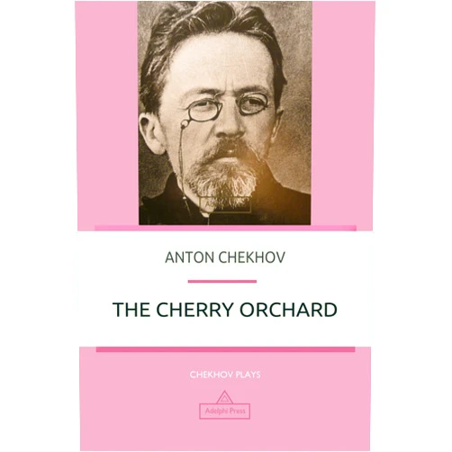 Anton Chekhov The Cherry Orchard (Chekhov Plays)