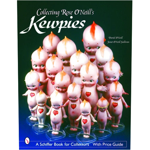 David O'Neill Collecting Rose O'Neill's Kewpies (Schiffer Book for Collectors)