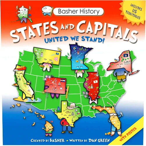 Simon Basher,Dan Green,Edward Widmer Basher History: States and Capitals: United We Stand