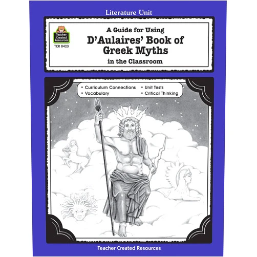 Cynthia Teacher Created Resources A Guide for Using D 'Aulaires' Book of Greek Myths in the Classroom (Literature Units)