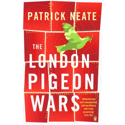 Patrick Neate The London Pigeon Wars