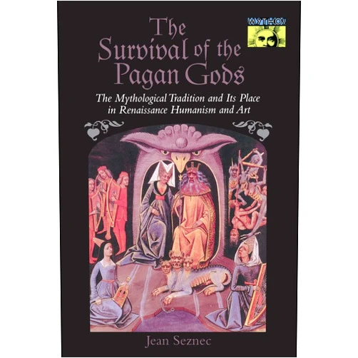 By Jean Seznec (Author), Barbara F. Sessions (Translator) The Survival of the Pagan Gods: The Mythological Tradition and Its Place in Renaissance Humanism and Art (Mythos: The Princeton/Bollingen Series in World Mythology)