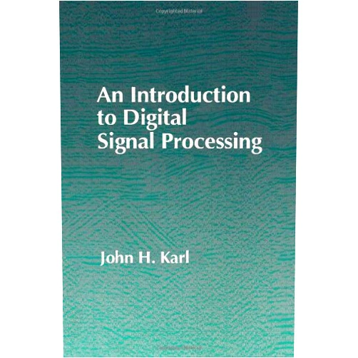 John H. Karl An Introduction to Digital Signal Processing