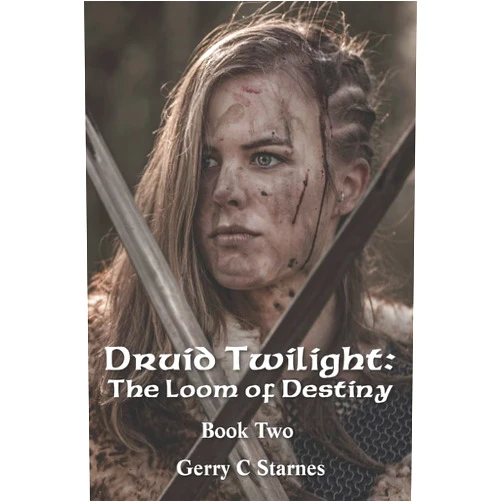 By Gerry Starnes (Author) Druid Twilight: The Loom of Destiny: Book Two
