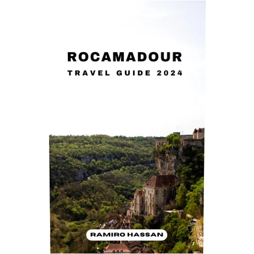 By Ramiro Hassan (Author) Format: Kindle Edition ROCAMADOUR TRAVEL GUIDE 2024 : Exploring the Hidden Gems and Sun-Soaked Splendor of Rocamadour in 2024 (DREAM DESTINATIONS)