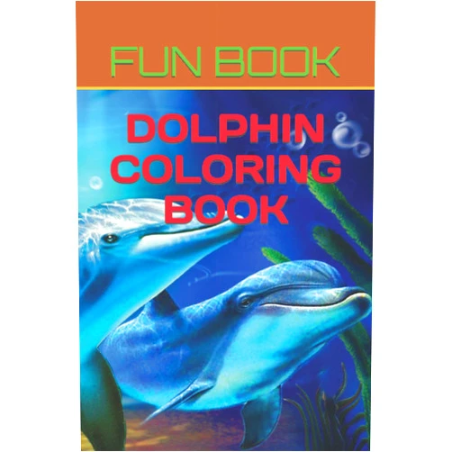 By Mr Dipayan Ghosh (Author) DOLPHIN COLORING BOOK: FUN BOOK