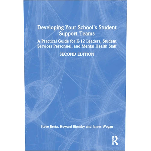 By Howard Blonsky (Author), Steve Berta (Author), James Wogan (Author) & 0 more Developing Your School’s Student Support Teams: A Practical Guide for K-12 Leaders, Student Services Personnel, and Mental Health Staff