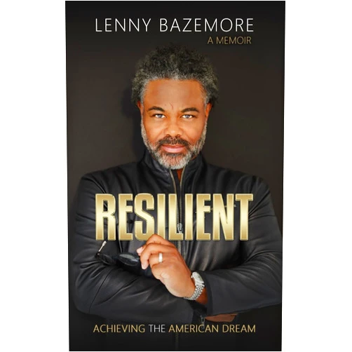 Lenny Bazemore Resilient: Achieving the American Dream