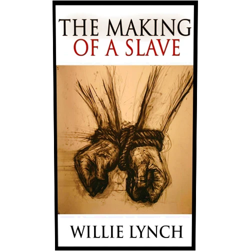 Willie Lynch The Making of a Slave