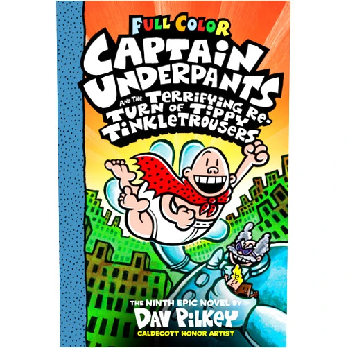 Dav Pilkey Captain Underpants and the Terrifying Return of Tippy Tinkletrousers: Color Edition (Captain Underpants #9)