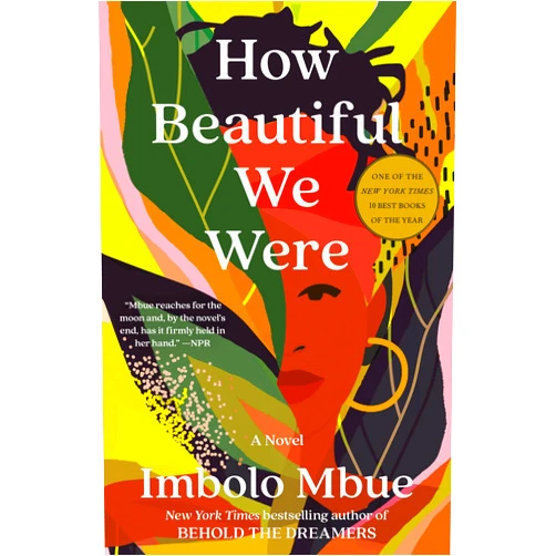 Imbolo Mbue How Beautiful We Were: A Novel