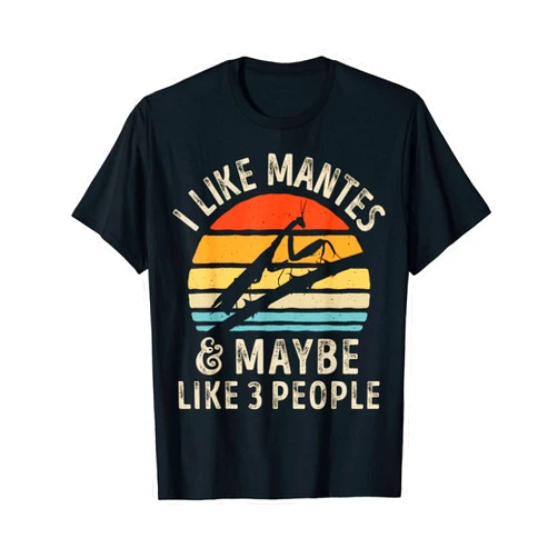 Praying Mantis Gifts Co. I Like Mantes and Maybe 3 People Praying Mantis Bug Insect T-Shirt