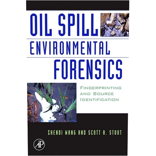 Zhendi Wang,Scott Stout Oil Spill Environmental Forensics: Fingerprinting and Source Identification